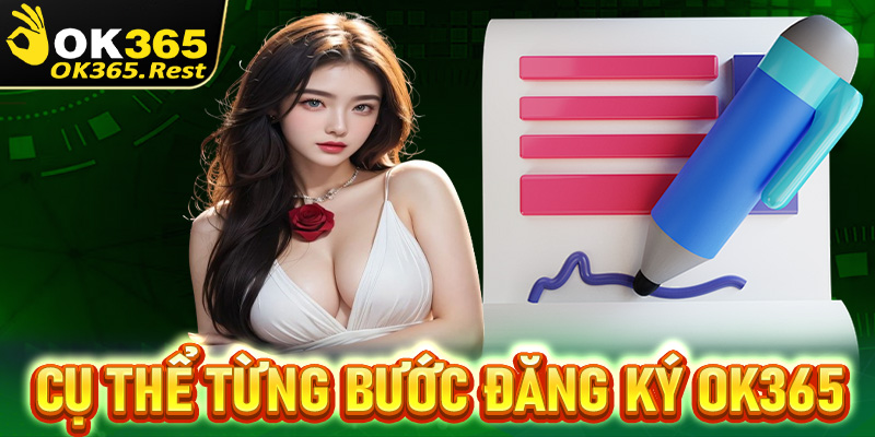 Cụ thể từng bước đăng ký OK365 dành cho người chơi mới 